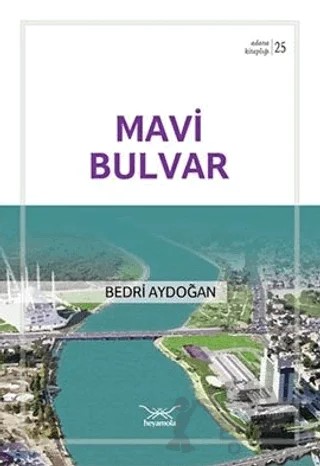 Mavi Bulvar – Bedri Aydoğan – Heyamola Yayınları kitap kapağı
