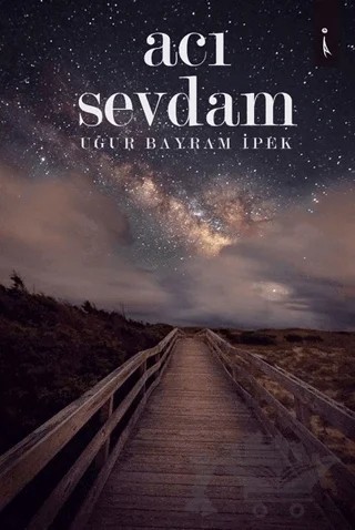 Acı Sevdam – Uğur Bayram İpek – İkinci Adam Yayınları kitap kapağı