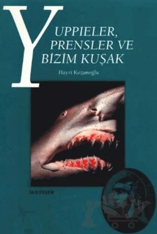 Yuppieler, Prensler ve Bizim Kuşak – Hayri Kozanoğlu – İletişim Yayınevi kitap kapağı