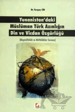 Yunanistan'daki Müslüman Türk Azınlığın Din ve Vicdan Özgürlüğü – Turgay Cin – Seçkin Yayıncılık kitap kapağı
