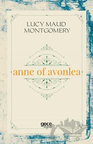 Anne of Avonlea – L. M. Montgomery, Lucy Maud Montgomery – Gece Kitaplığı kitap kapağı