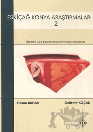 Eskiçağ Konya Araştırmaları 2 – Hasan Bahar, Özdemir Koçak – Kömen Yayınları kitap kapağı