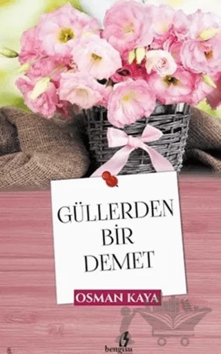 Güllerden Bir Demet – Osman Kaya – Bengisu Yayınları kitap kapağı