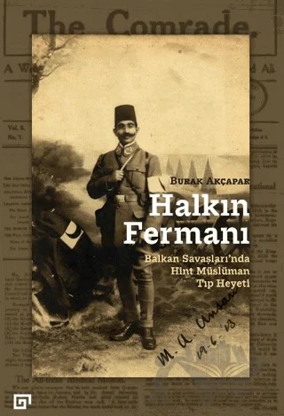 Halkın Fermanı: Balkan Savaşları’nda Hint Müslüman Tıp Heyeti – Burak Akçapar – Koç Üniversitesi Yayınları kitap kapağı