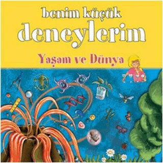 Benim Küçük Deneylerim - Yaşam ve Dünya – Melanie Perez – ODTÜ Geliştirme Vakfı Yayıncılık kitap kapağı