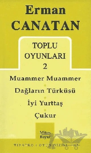 Toplu Oyunları 2 Muammer Muammer / Dağların Türküsü / İyi Yurttaş / Çukur – Erman Canatan – Mitos Boyut Yayınları kitap kapağı