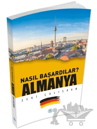 Almanya - Nasıl Başardılar? – Zeki Çalışkan – Maviçatı Yayınları kitap kapağı