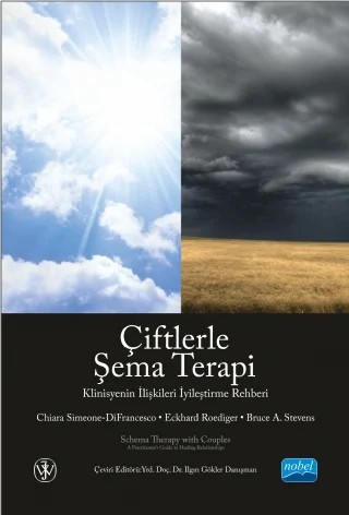 ÇİFTLERLE ŞEMA TERAPİ - Klinisyenin İlişkileri İyileştirme Rehberi - Schema Therapy with Couples - A Practitioner’s Guide to Healing Relationships – Chiara Simeone DiFrancesco, Eckhard Roediger, Bruce A. Stevens – Nobel Akademik Yayıncılık kitap kapağı