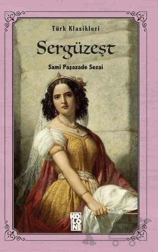 Sergüzeşt – Sami Paşazade Sezai – Koloni kitap kapağı