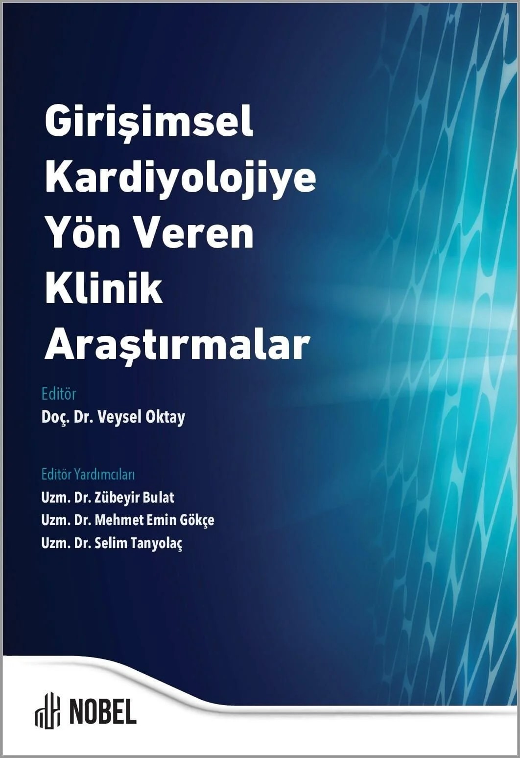 Girişimsel Kardiyolojiye Yön Veren Klinik Araştırmalar – Nobel Tıp Kitabevleri kitap kapağı