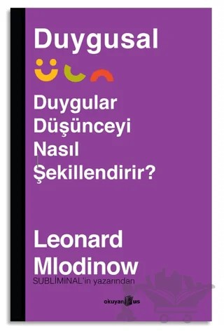 Duygusal - Duygular Düşünceyi Nasıl Şekillendirir? – Leonard Mlodinow – Okuyan Us Yayınları kitap kapağı