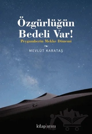 Özgürlüğün Bedeli Var! / Peygamberin Mekke Dönemi – Mevlüt Karataş – Kitap Arası kitap kapağı