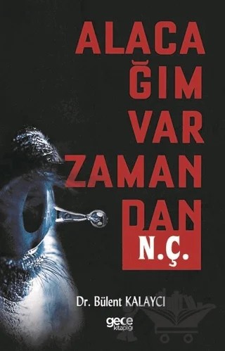 Alacağım Var Zamandan N. Ç. – Bülent Kalaycı – Gece Kitaplığı kitap kapağı