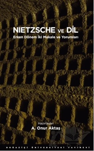Nietzsche ve Dil – A. Onur Aktaş – Boğaziçi Üniversitesi Yayınevi kitap kapağı
