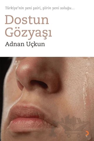 Dostun Gözyaşı – Adnan Uçkun – Cinius Yayınları kitap kapağı