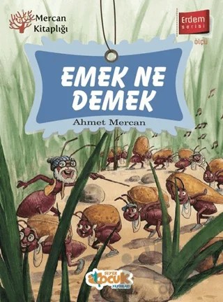 Emek Ne Demek - Erdem Serisi – Ahmet Mercan – Siyer Çocuk Yayınları kitap kapağı