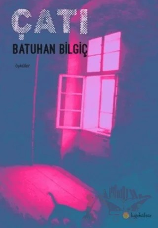 Çatı – Batuhan Bilgiç – Kafe Kültür Yayıncılık kitap kapağı