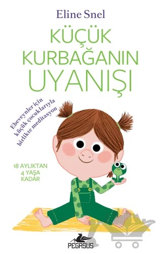 Küçük Kurbağanın Uyanışı (Meditasyon DVD’siyle birlikte) – Eline Snel – Pegasus Yayınları kitap kapağı