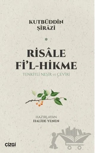 Risale Fi'l-Hikme – Kutbüddin Şirazi – Çizgi Kitabevi Yayınları kitap kapağı
