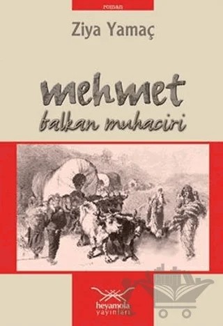 Mehmet Balkan Muhaciri – Ziya Yamaç – Heyamola Yayınları kitap kapağı