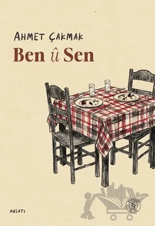 Ben û Sen – Ahmet Çakmak – Everest Yayınları kitap kapağı