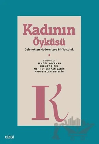 Kadının Öyküsü | Gelenekten Moderniteye Bir Yolculuk – Kolektif – Çizgi Kitabevi Yayınları kitap kapağı
