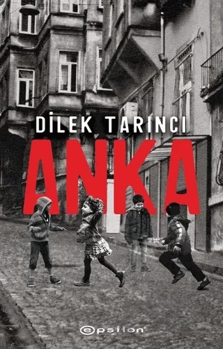 Anka – Dilek Tarıncı – Epsilon Yayınevi kitap kapağı