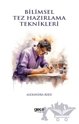 Bilimsel Tez Hazırlama Teknikleri – Alexandra Reed – Gece Kitaplığı kitap kapağı