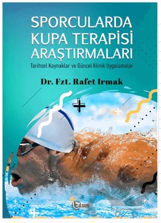 Sporcularda Kupa Terapisi Araştırmaları – Rafet Irmak – Tılsım Yayınevi kitap kapağı