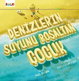 Denizlerin Suyunu Boşaltan Çocuk – Paul Brown – Eolo Yayıncılık kitap kapağı