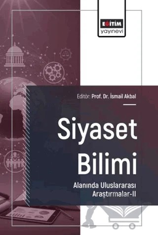 Siyaset Bilimi Alanında Uluslararası Araştırmalar - 2 – Kolektif – Eğitim Yayınevi - Bilimsel Eserler kitap kapağı