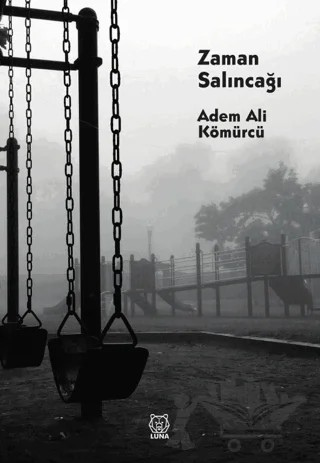 Zaman Salıncağı – Adem Ali Kömürcü – Luna Yayınları kitap kapağı