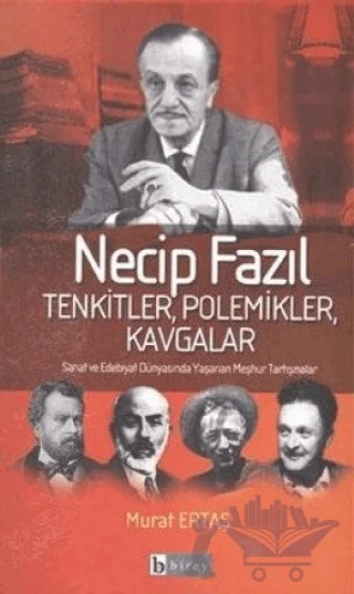 Necip Fazıl Tenkitler, Polemikler, Kavgalar – Murat Ertaş – Birey Yayıncılık kitap kapağı