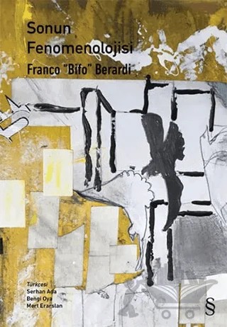 Sonun Fenomenolojisi – Franco Bifo Berardi – Everest Yayınları kitap kapağı
