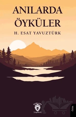 Anılarda Öyküler – H. Esat Yavuztürk – Dorlion Yayınları kitap kapağı