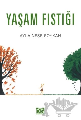 Yaşam Fıstığı – Ayla Neşe Soykan – Düş Sözcükleri Yayınları kitap kapağı