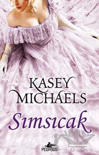 Sımsıcak – Kasey Michaels – Pegasus Yayınları kitap kapağı