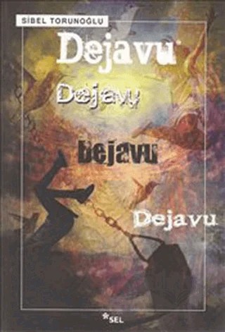 Dejavu – Sibel Torunoğlu – Sel Yayıncılık kitap kapağı