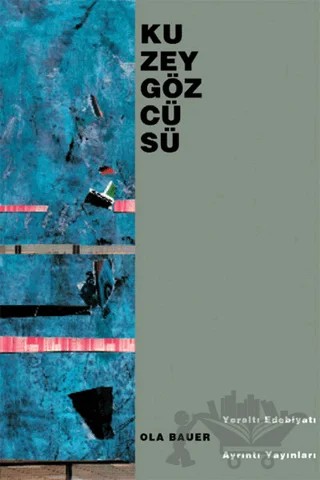 Kuzey Gözcüsü – Ola Bauer – Ayrıntı Yayınları kitap kapağı
