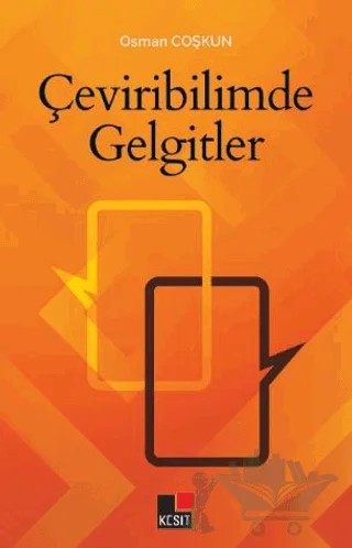 Çeviribilimde Gelgitler – Osman Coşkun – Kesit Yayınları kitap kapağı