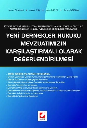 Yeni Dernekler Hukuku Mevzuatımızın Karşılaştırmalı Olarak Değerlendirilmesi – Demet Özdamar, Ahmet Türk, Senar Çağırgan, Metin İkizler – Seçkin Yayıncılık kitap kapağı
