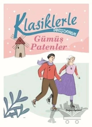 Gümüş Patenler - Klasiklerle Tanışıyorum – Kolektif – Doğan Egmont Yayıncılık kitap kapağı