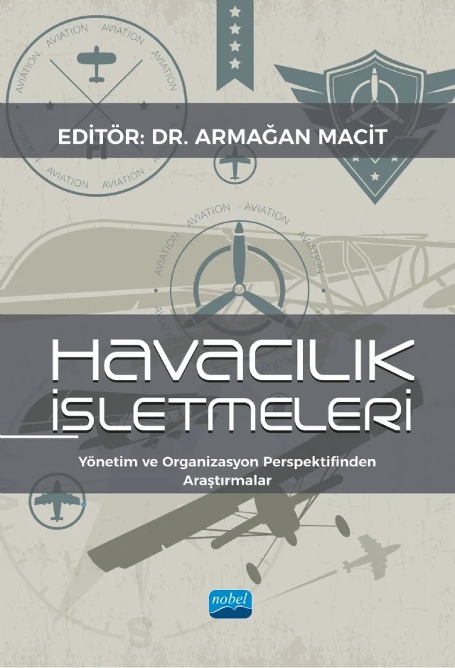 HAVACILIK İŞLETMELERİ - Yönetim ve Organizasyon Perspektifinden Araştırmalar – Ahmet Ertek, Alperen Doğru, Armağan Macit, Begüm Buse Güven, Deniz Macit, Devrim Gün, Dilek Can, Ebru Bağçı, Ela Nazlı Köz, Halil Semercioğlu, Harun Karakavuz, Mehmet Kırmızı, Mehmet Yaşar, Mine Değirmencioğlu, Nihan Sidar, Nihan Yarmacı, Osman Yıldırım, Rüstem Barış Yeşilay, Serdar Çetintaş, Sultan – Nobel Akademik Yayıncılık kitap kapağı