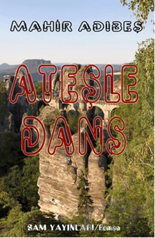 Ateşle Dans – Mahir Adıbeş – Sam Yayınları kitap kapağı