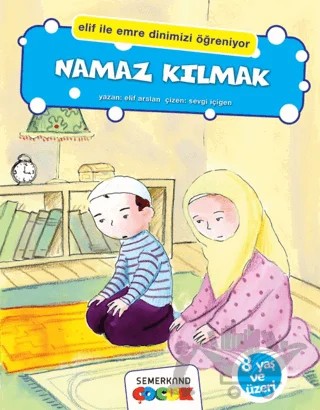 Namaz Kılmak – Elif Arslan – Semerkand Çocuk Yayınları kitap kapağı