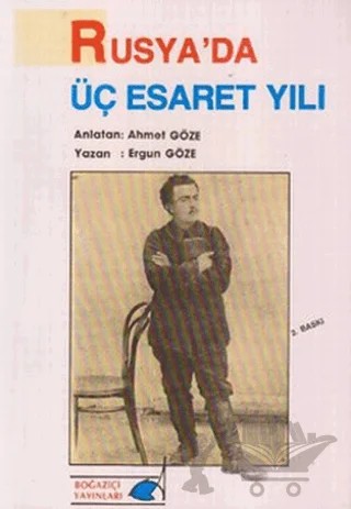 Rusya’da Üç Esaret Yılı – Ahmet Göze – Boğaziçi Yayınları kitap kapağı