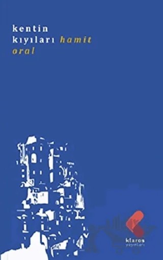 Kentin Kıyıları – Hamit Oral – Klaros Yayınları kitap kapağı