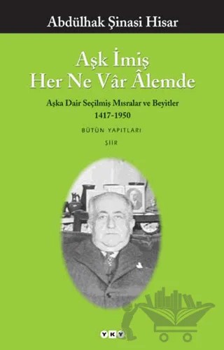 Aşk İmiş Her Ne Var Alemde – Abdülhak Şinasi Hisar – Yapı Kredi Yayınları kitap kapağı