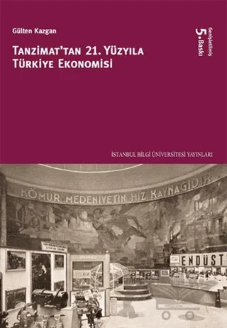 Tanzimattan 21.Yüzyıla Türkiye Ekonomisi – Gülten Kazgan – İstanbul Bilgi Üniversitesi Yayınları kitap kapağı
