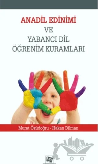 Anadil Edinimi ve Yabancı Dil Öğrenim Kuralları – Hakan Dilman, Murat Özüdoğru – Anı Yayıncılık kitap kapağı